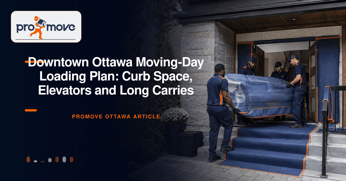 Downtown Ottawa Moving-Day Loading Plan: Curb Space, Elevators and Long Carries, ProMove Ottawa featured guide image