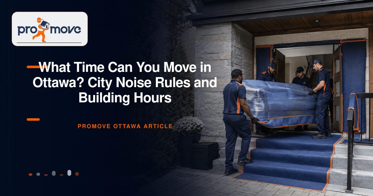 What Time Can You Move in Ottawa? City Noise Rules and Building Hours, ProMove Ottawa featured guide image
