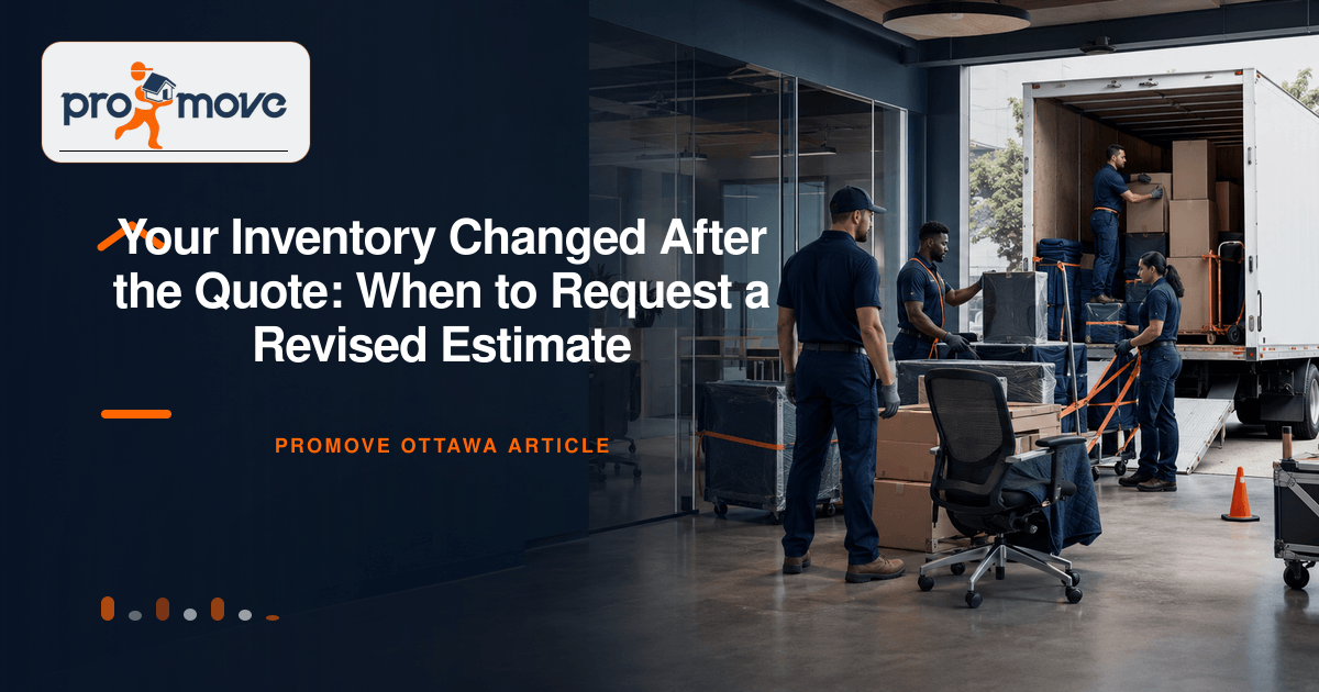 Your Inventory Changed After the Quote: When to Request a Revised Estimate, ProMove Ottawa featured guide image